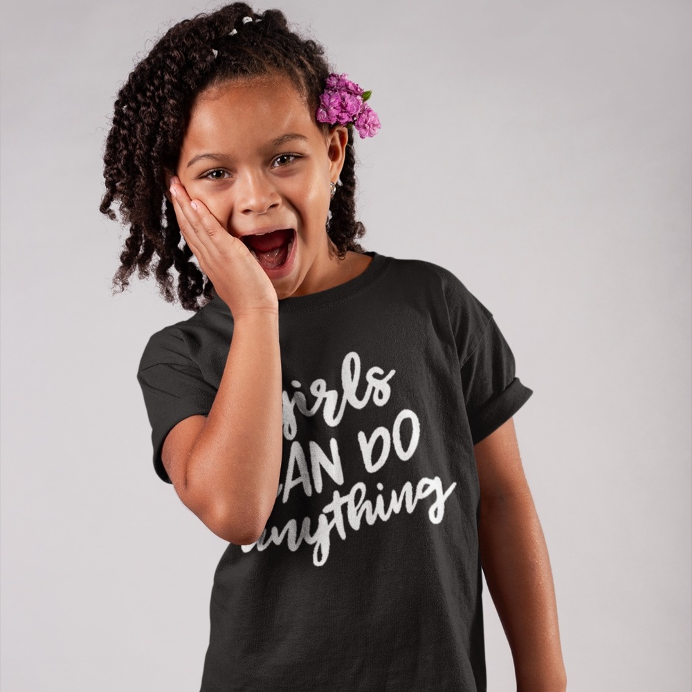 Girls Can Do Anything T-Shirt (Newborn - XL Kids)